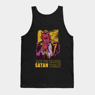 Have you thanked Satan today? Tank Top